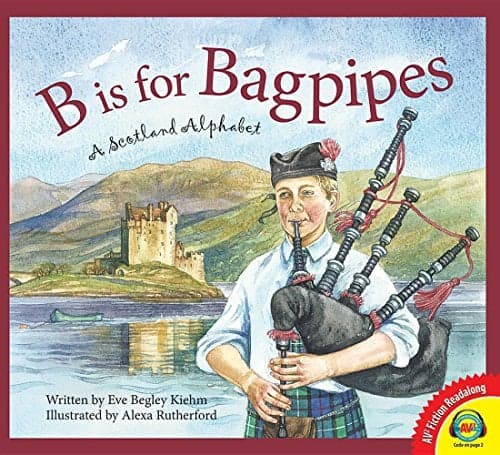 Cover of B Is for Bagpipes: A Scotland Alphabet