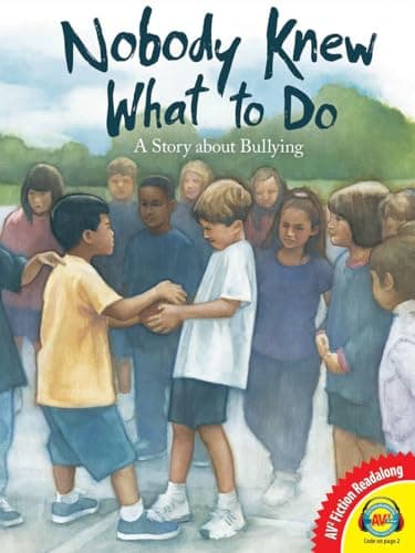 Cover of Nobody Knew What to Do: A Story About Bullying