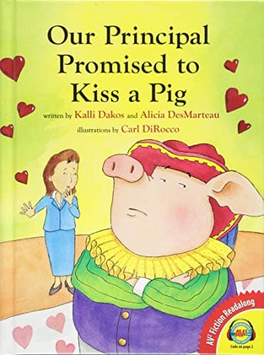 Cover of Our Principal Promised to Kiss a Pig