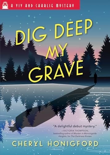 Cover of Dig Deep My Grave (A Viv and Charlie Mystery, Bk. 3)