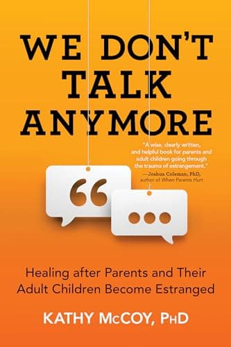 Cover of We Don't Talk Anymore: Healing After Parents and Their Adult Children Become Estranged