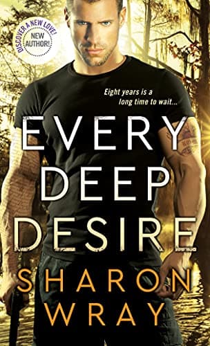 Cover of Every Deep Desire (Deadly Force, Bk. 1)