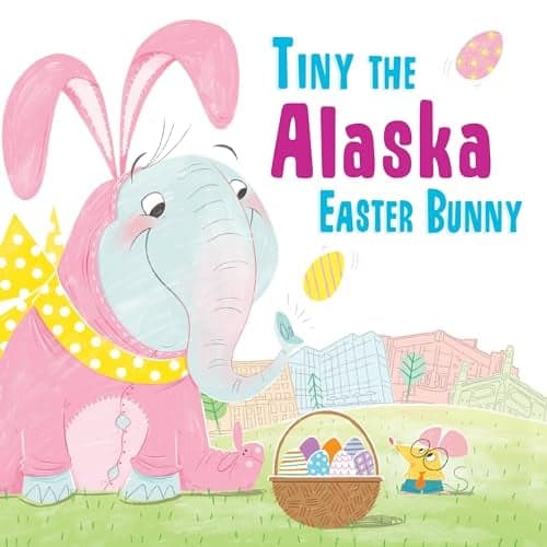 Cover of Tiny the Alaska Easter Bunny