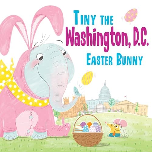 Cover of Tiny the Washington, D.C. Easter Bunny (Tiny the Easter Bunny)