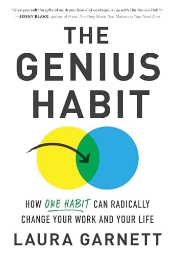 Cover of The Genius Habit: How One Habit Can Radically Change Your Work and Your Life