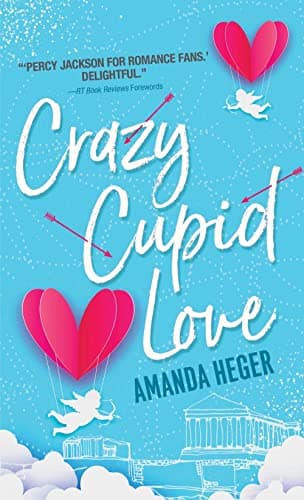 Cover of Crazy Cupid Love (Let's Get Mythical, Bk. 1)