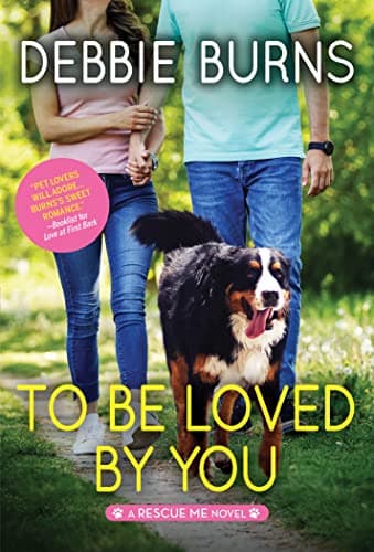 Cover of To Be Loved by You (A Rescue Me Novel, Bk. 6)