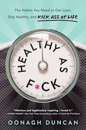 Cover of Healthy as F*ck: The Habits You Need to Get Lean, Stay Healthy, and Kick Ass at Life