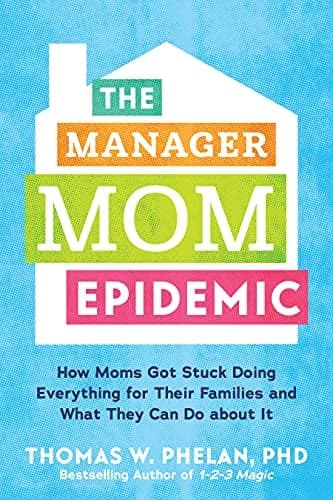 Cover of The Manager Mom Epidemic: How Moms Got Stuck Doing Everything for Their Families and What They Can do About It
