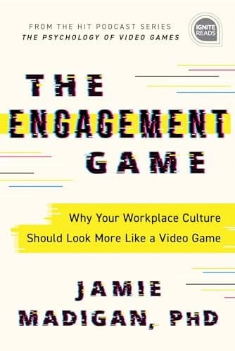 Cover of The Engagement Game: Why Your Workplace Culture Should Look More Like a Video Game (Ignite Reads)