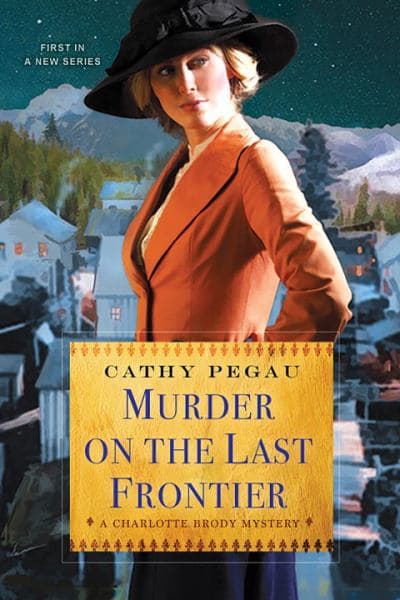 Cover of Murder on the Last Frontier (A Charlotte Brody Mystery, Bk. 1)