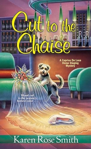 Cover of Cut to the Chaise (Caprice De Luca Home Staging Mysteries, Bk. 6)