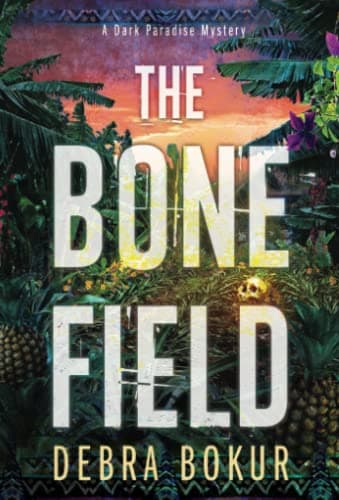 Cover of The Bone Field (A Dark Paradise Mystery, Bk. 2)