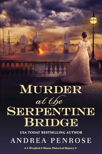 Cover of Murder at the Serpentine Bridge (A Wrexford & Sloane Historical Mystery, Bk. 6)