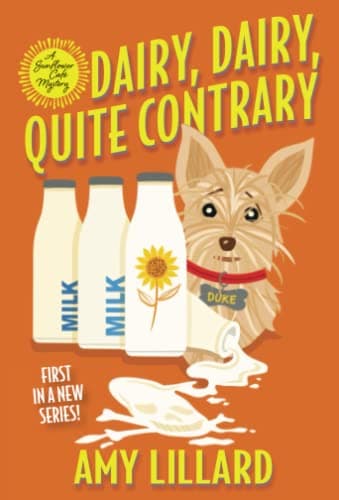 Cover of Dairy, Dairy, Quite Contrary (A Sunflower Cafe Mystery)