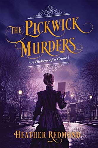 Cover of The Pickwick Murders (A Dickens of a Crime, Bk. 4)