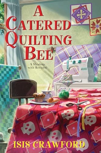 Cover of A Catered Quilting Bee (Mystery With Recipes, Bk. 18)