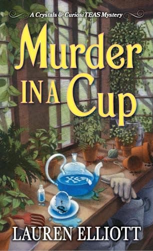 Cover of Murder in a Cup (A Crystals & CuriosiTEAS Mystery, Bk. 2)