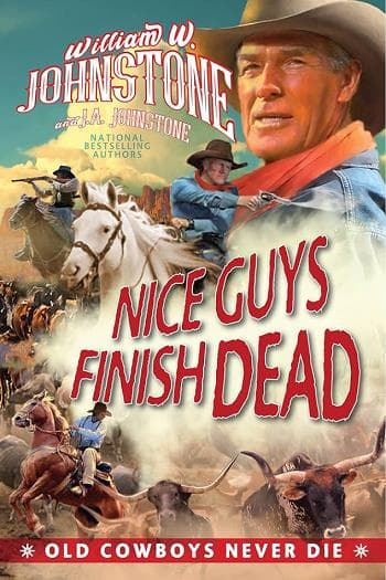 Cover of Nice Guys Finish Dead (Old Cowboys Never Die, Bk. 2)