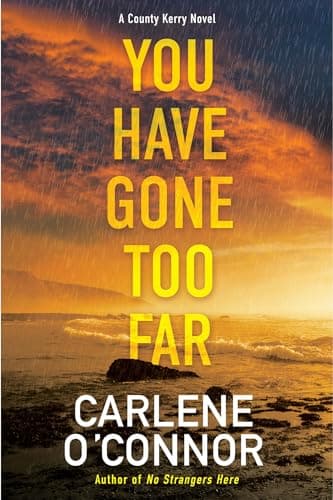 Cover of You Have Gone Too Far (Country Kerry, Bk. 3)