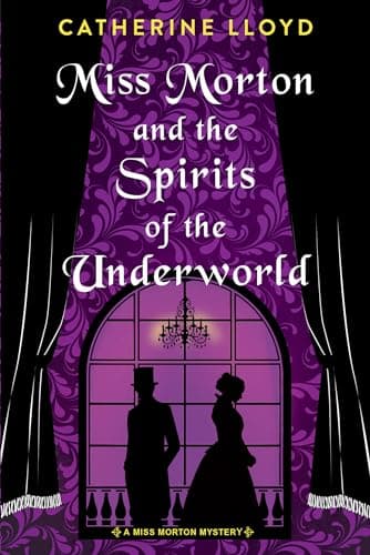 Cover of Miss Morton and the Spirits of the Underworld (Miss Morton Mystery, Bk. 2)