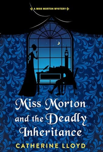 Cover of Miss Morton and the Deadly Inheritance (A Miss Morton Mystery, Bk. 3)
