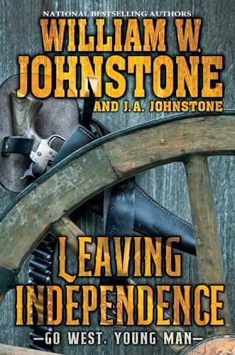 Cover of Leaving Independence (Go West, Young Man, Bk. 3)