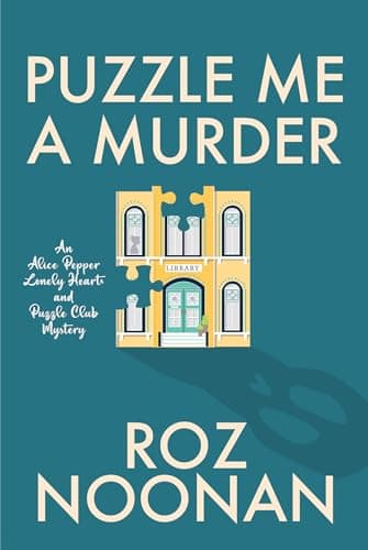 Cover of Puzzle Me a Murder (Alice Pepper Lonely Hearts and Puzzle Club Mysteries, Bk. 1)