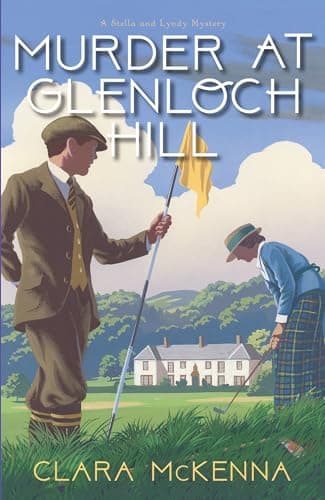 Cover of Murder at Glenloch Hill (Stella and Lyndy Mystery, Bk. 6)