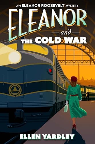 Cover of Eleanor and the Cold War (Eleanor Roosevelt Mystery, Bk. 1)
