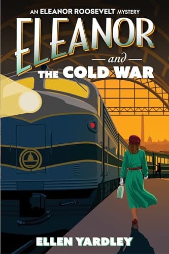 Cover of Eleanor and the Cold War (Eleanor Roosevelt Mysteries, Bk. 1)