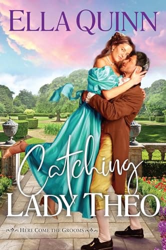 Cover of Catching Lady Theo (Here Come the Grooms, Bk. 2)