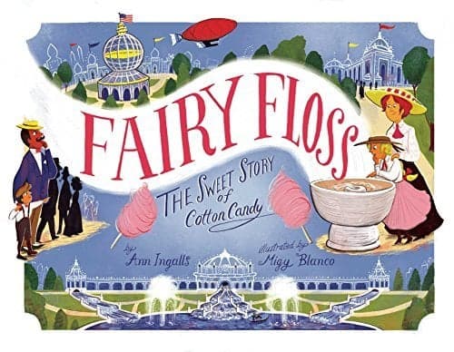 Cover of Fairy Floss: The Sweet Story of Cotton Candy