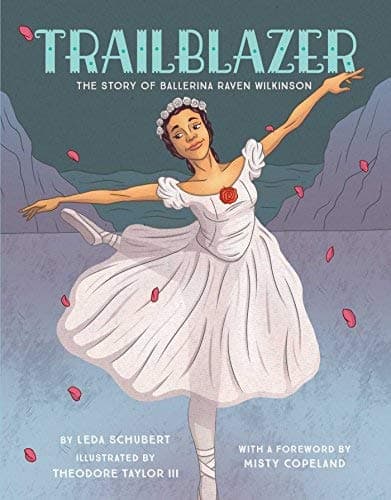 Cover of Trailblazer: The Story of Ballerina Raven Wilkinson