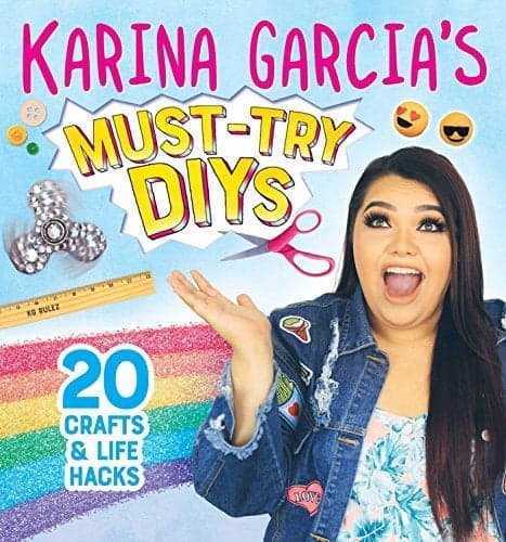 Cover of Karina Garcia's Must-Try DIYs: 20 Crafts & Life Hacks