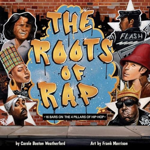 Cover of The Roots of Rap: 16 Bars on the 4 Pillars of Hip-Hop