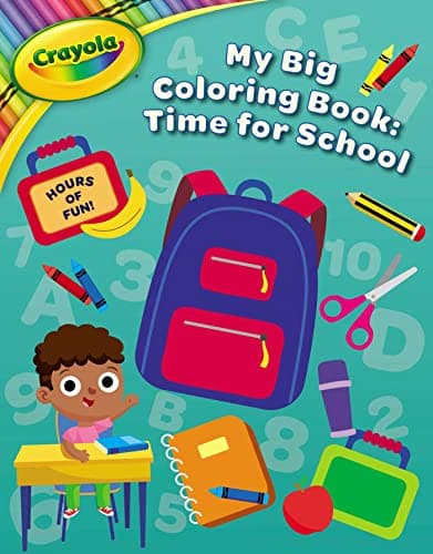 Cover of My Big Coloring Book: Time for School (Crayola)