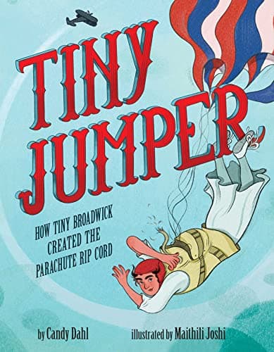 Cover of Tiny Jumper: How Tiny Broadwick Created the Parachute Rip Cord