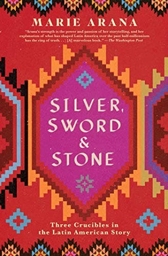 Cover of Silver, Sword, and Stone: Three Crucibles in the Latin American Story