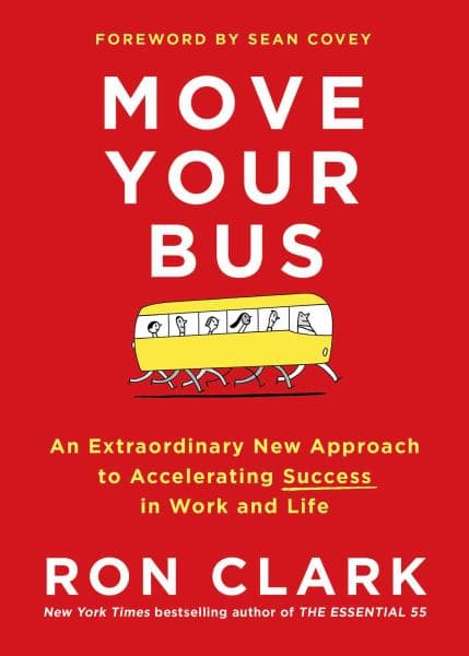 Cover of Move Your Bus: An Extraordinary Approach to Accelerating Success in Work and Life