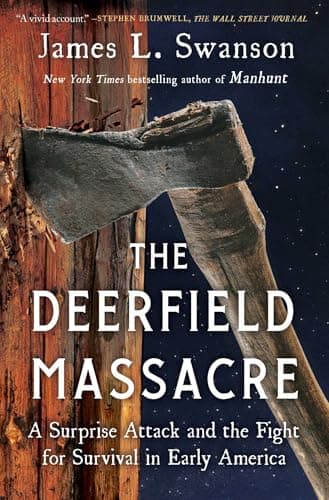 Cover of The Deerfield Massacre: A Surprise Attack and the Fight for Survival in Early America