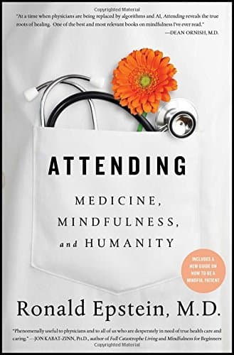 Cover of Attending: Medicine, Mindfulness, and Humanity