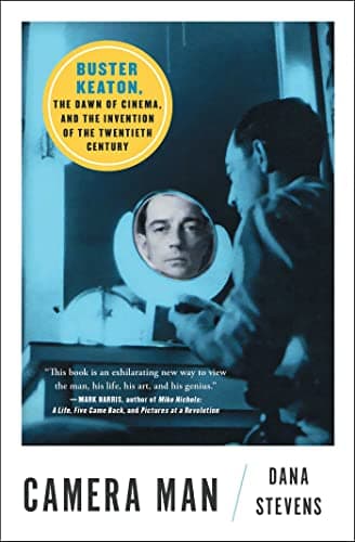 Cover of Camera Man: Buster Keaton, the Dawn of Cinema, and the Invention of the Twentieth Century