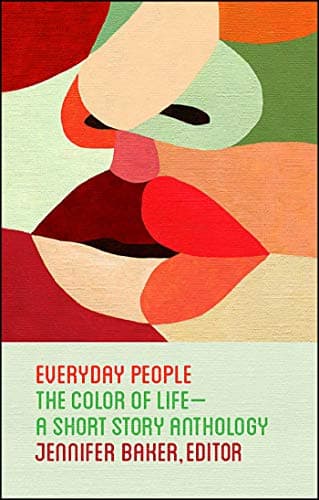 Cover of Everyday People: The Color of Life - a Short Story Anthology