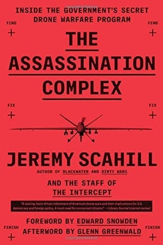 Cover of The Assassination Complex: Inside the Government's Secret Drone Warfare Program