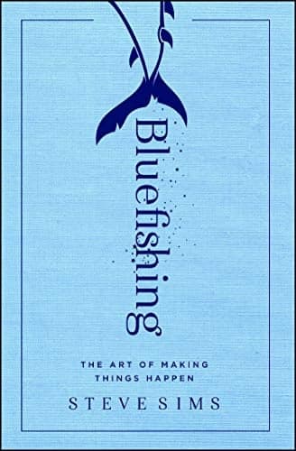 Cover of Bluefishing: The Art of Making Things Happen