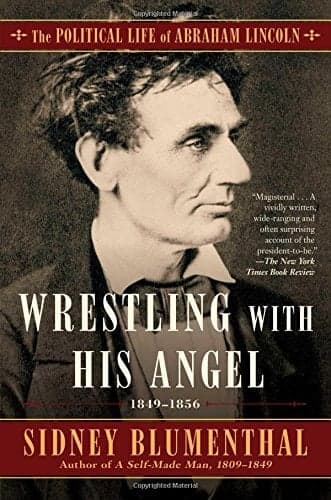 Cover of Wrestling With His Angel: The Political Life of Abraham Lincoln 1849-1856