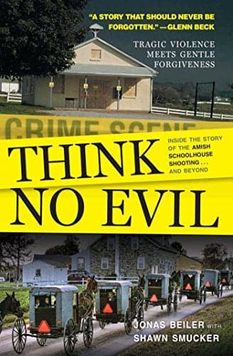 Cover of Think No Evil: Inside the Story of the Amish Schoolhouse Shooting...and Beyond
