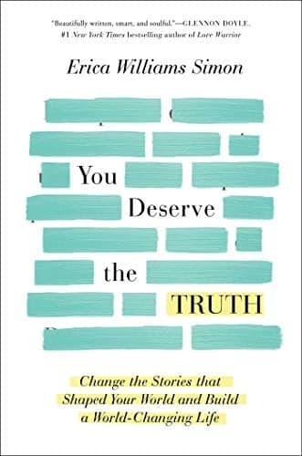 Cover of You Deserve the Truth: Change the Stories That Shaped Your World and Build a World-Changing Life