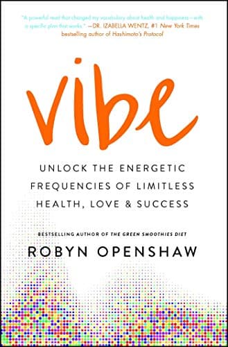 Cover of Vibe: Unlock the Energetic Frequencies of Limitless Health, Love & Success
